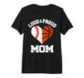 Loud Proud Mom Baseball Basketball Heart T-Shirt - Trendy Graphic Unisex - T-Shirt, Sweatshirt, Hoodie