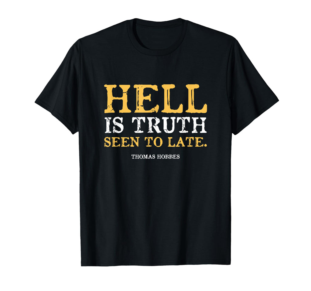 Hell Is Truth Seen Too Late Anarchism T-Shirt - Trendy Graphic for Adults - T-Shirt, Sweatshirt, Hoodie