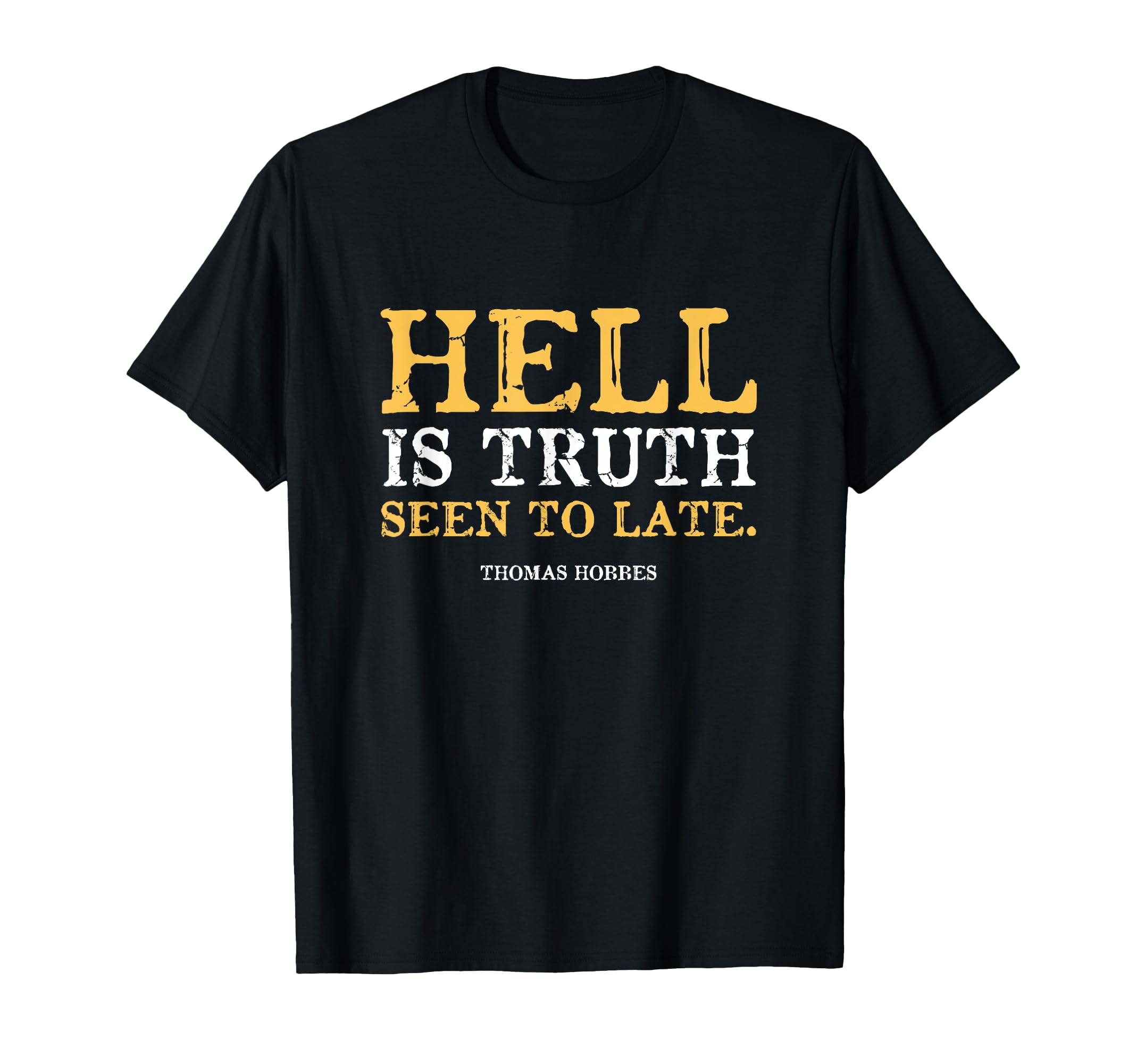 Hell Is Truth Seen Too Late Anarchism T-Shirt - Trendy Graphic for Adults - T-Shirt, Sweatshirt, Hoodie