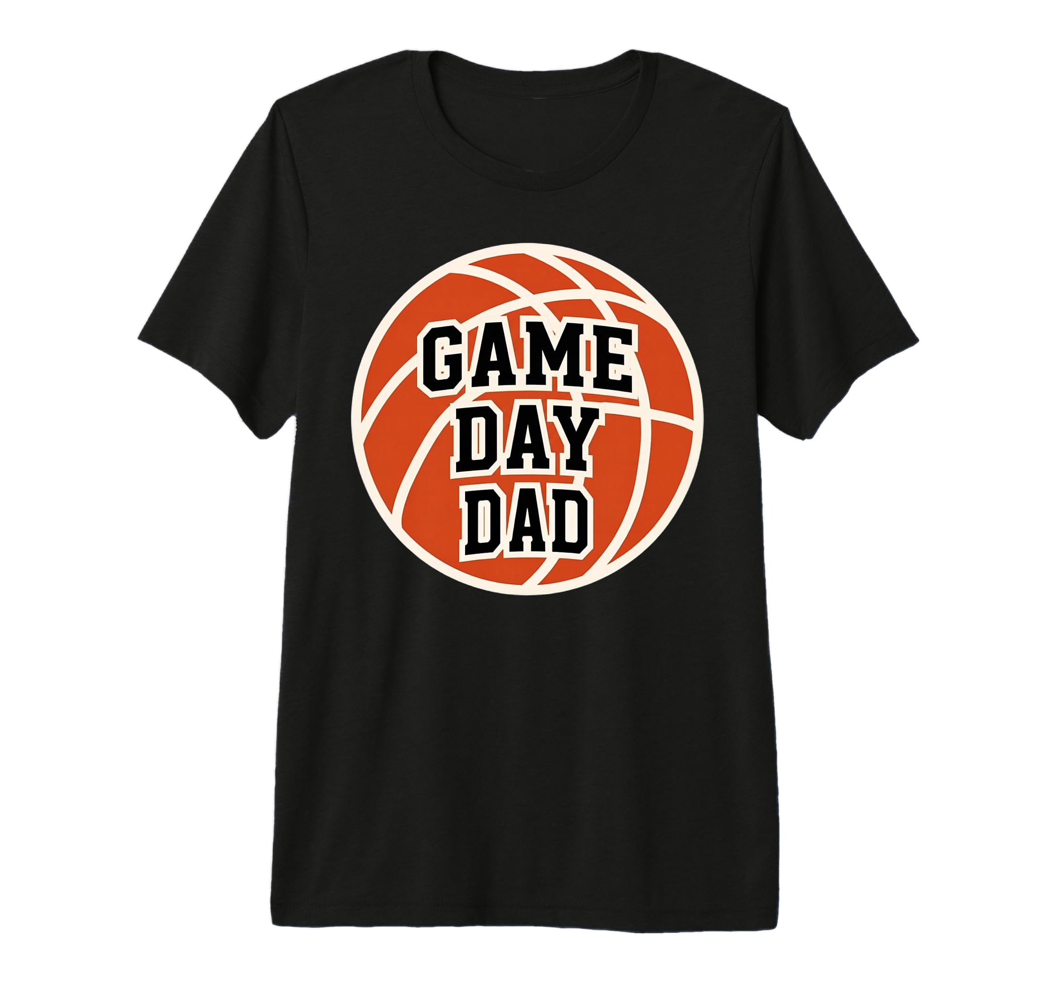 Basketball Game Day Dad Proud Sports T-Shirt - Trendy Graphic Unisex - T-Shirt, Sweatshirt, Hoodie