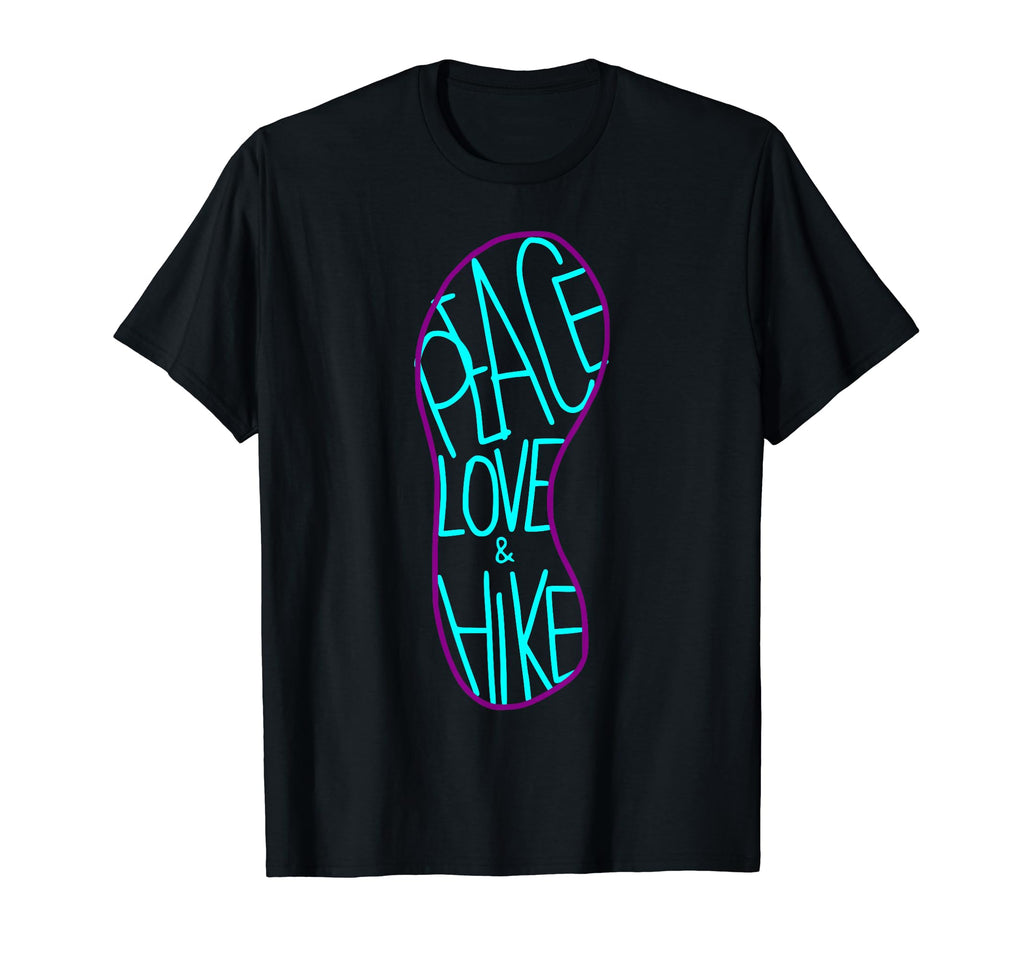 Peace Love And Hike T-Shirt - Fun Novelty Design Unisex - T-Shirt, Sweatshirt, Hoodie