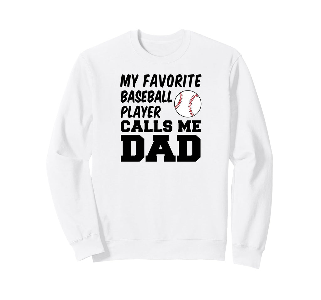 My Favorite Baseball Player Calls Me Sweatshirt - Graphic Print Men Women - T-Shirt, Sweatshirt, Hoodie
