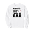 My Favorite Baseball Player Calls Me Sweatshirt - Graphic Print Men Women - T-Shirt, Sweatshirt, Hoodie