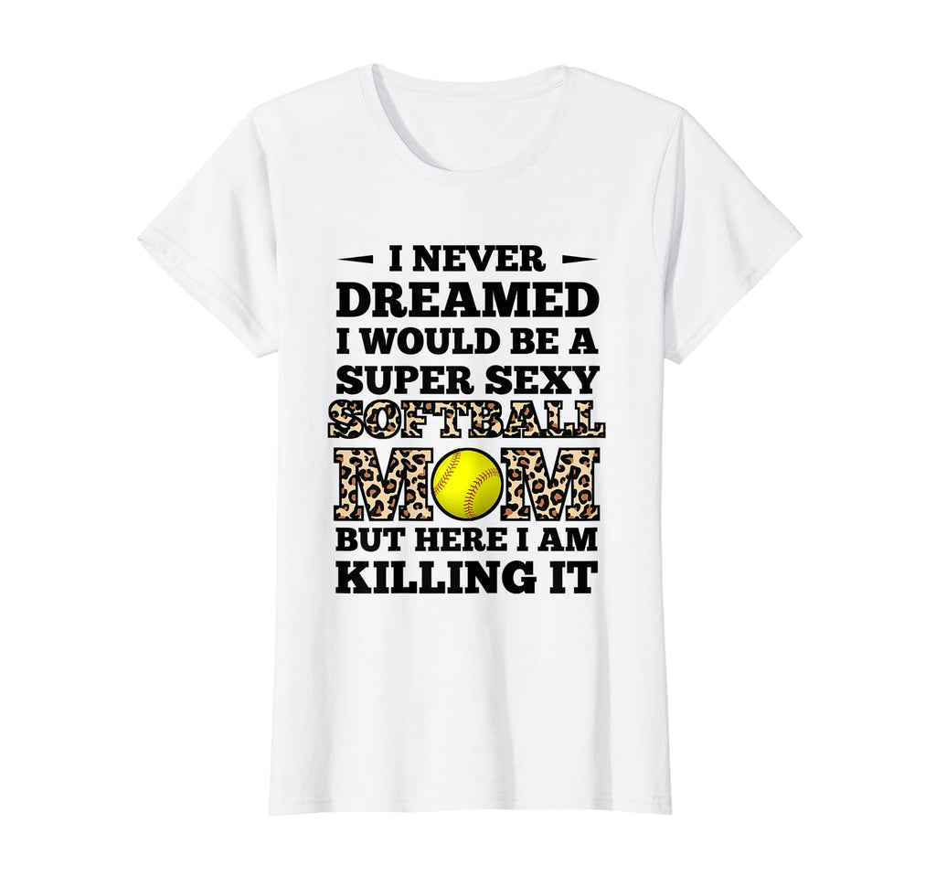 Womens I Never Dreamed I Would Be Super T-Shirt - Graphic Print for Adults - T-Shirt, Sweatshirt, Hoodie