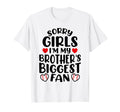 Sorry Im My Brothers Biggest Fan Baseball T-Shirt - Novelty Apparel Unisex - T-Shirt, Sweatshirt, Hoodie