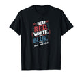 I Wear Red White Blue Rock And Roll T-Shirt - Novelty Apparel for Adults - T-Shirt, Sweatshirt, Hoodie