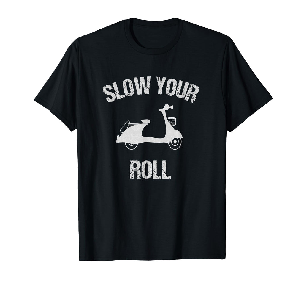 Slow Your Roll Scooter Distressed Text T-Shirt - Custom Art Print Unisex - T-Shirt, Sweatshirt, Hoodie