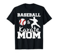 Baseball And Karate Mom Baseball Player T-Shirt - Trendy Graphic Unisex - T-Shirt, Sweatshirt, Hoodie
