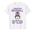 Baseball Mom Little Chance Bit Sleep T-Shirt - Streetwear Style Unisex - T-Shirt, Sweatshirt, Hoodie