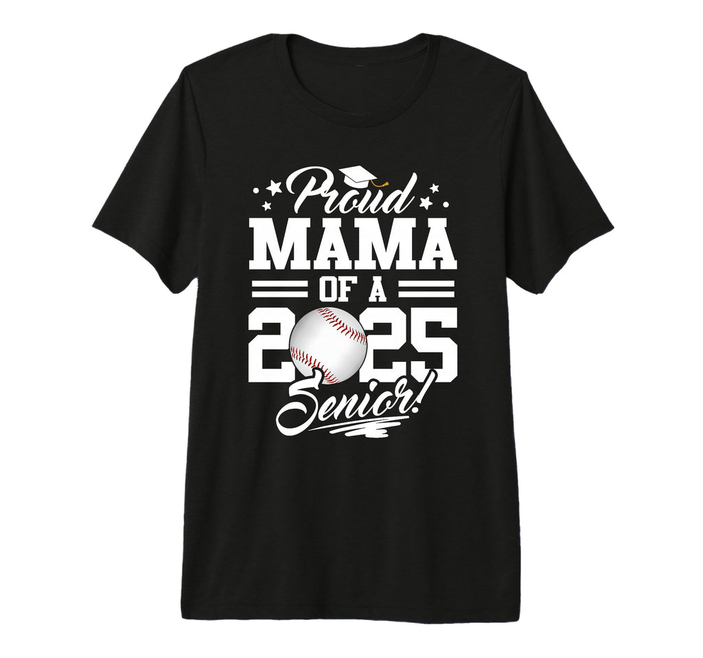 Proud Mama 2025 Senior Mom Graduate T-Shirt - Custom Art Print Men Women - T-Shirt, Sweatshirt, Hoodie