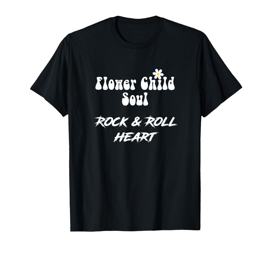 Flower Child Soul Rock And Roll Heart T-Shirt - Fun Novelty Design Unisex - T-Shirt, Sweatshirt, Hoodie