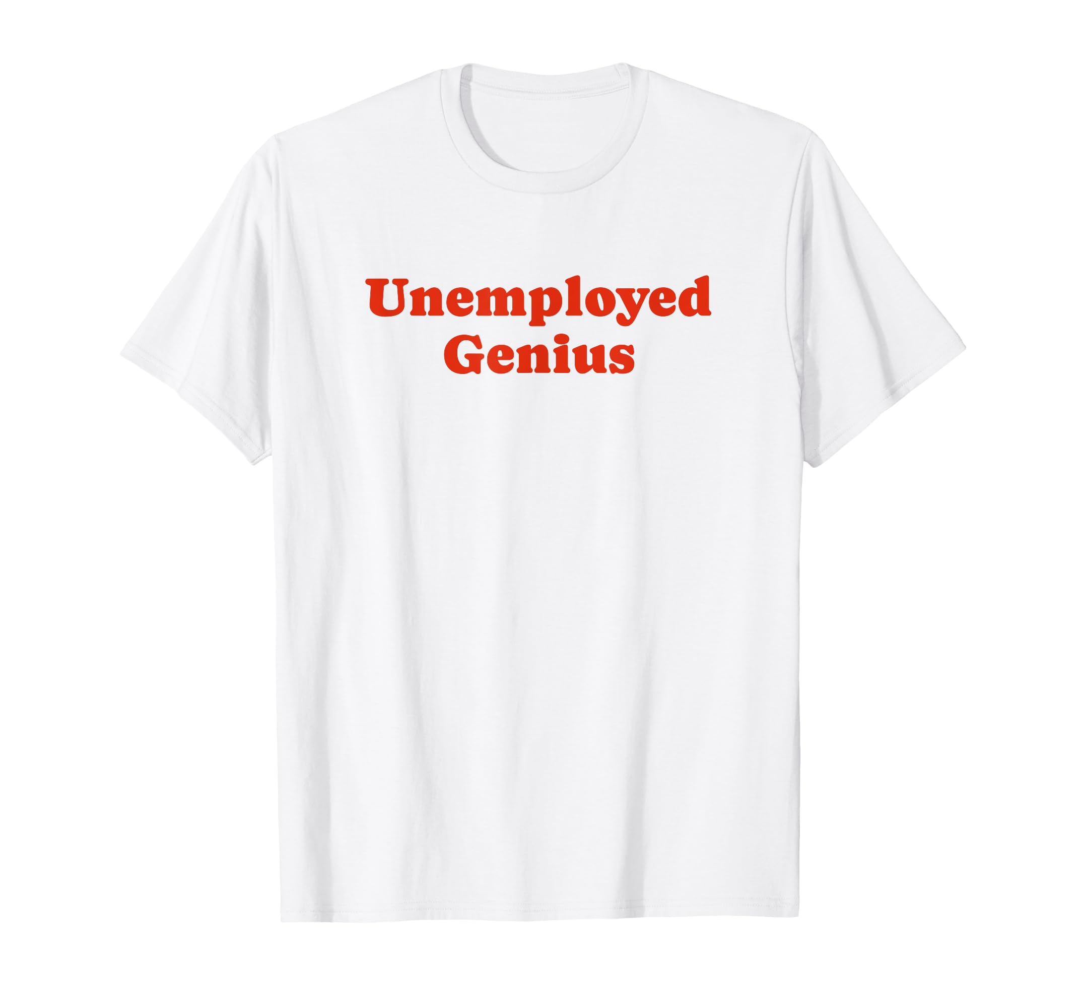Unemployed Genius Funny Y2K Aesthetic T-Shirt - Trendy Graphic Men Women - T-Shirt, Sweatshirt, Hoodie