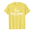 Go Yellow Team Spirit Game School T-Shirt - Trendy Graphic Men Women - T-Shirt, Sweatshirt, Hoodie