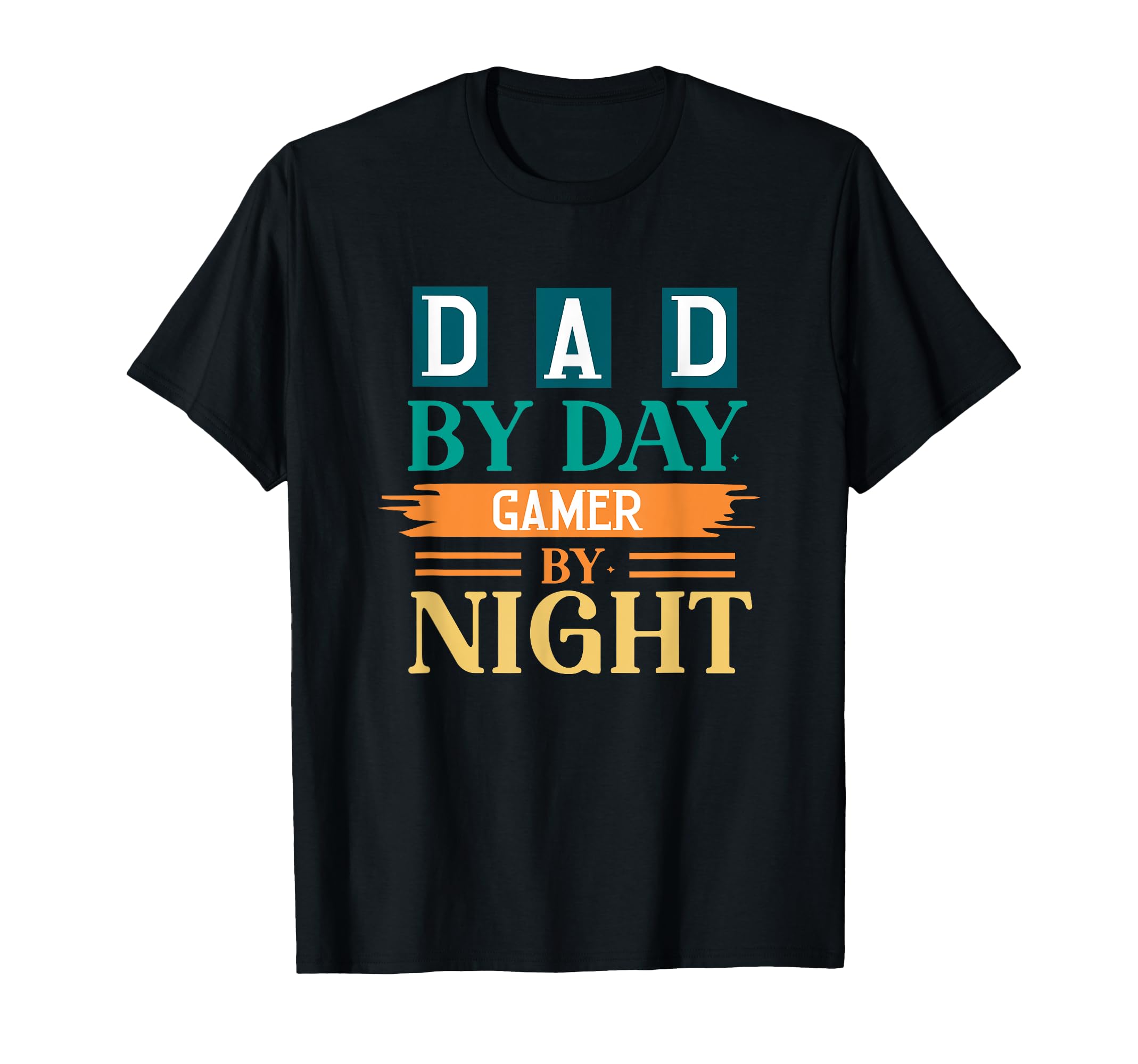 Dad Day Gamer Night Fathers Day Dad T-Shirt - Fun Novelty Design Men Women - T-Shirt, Sweatshirt, Hoodie