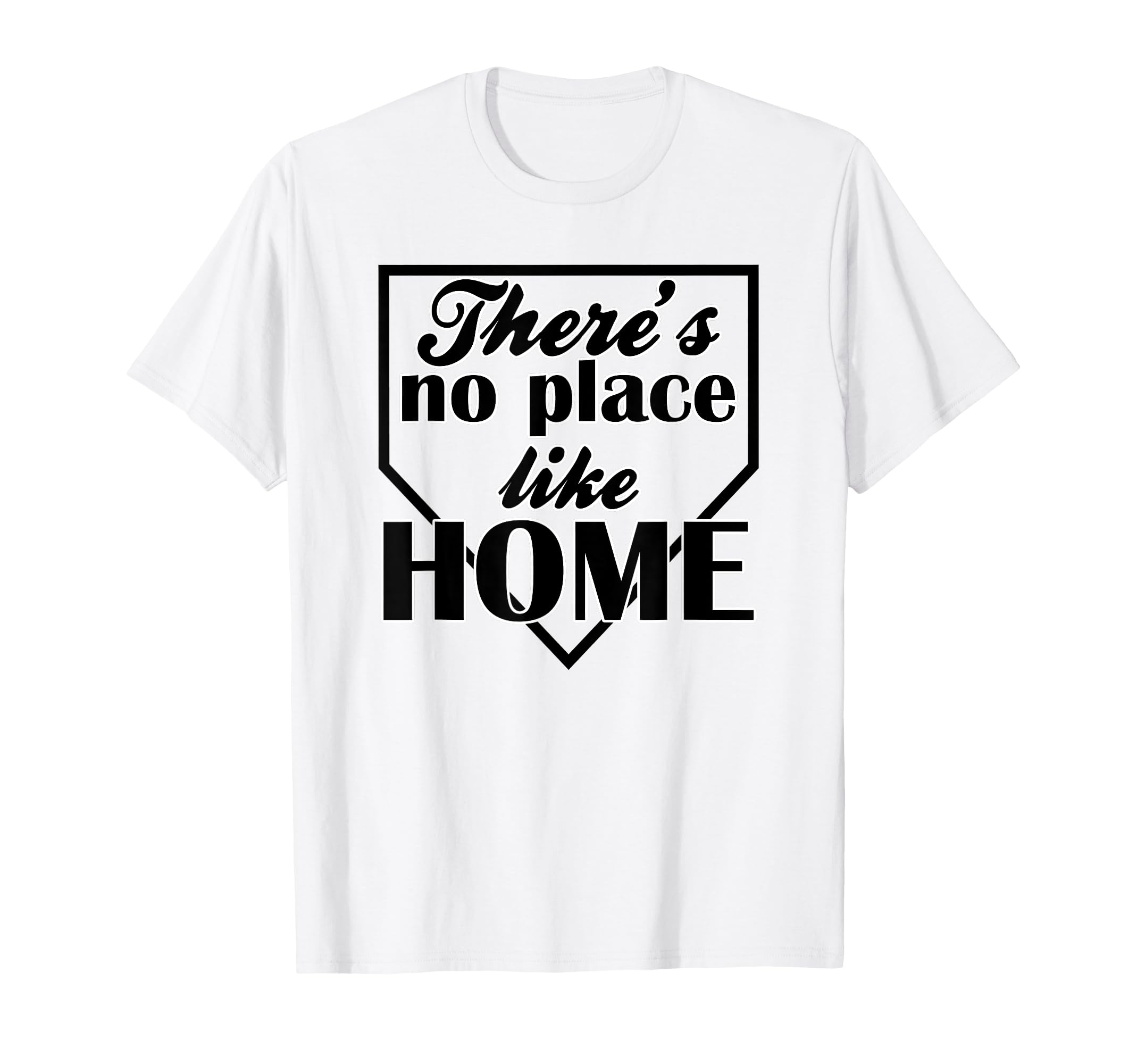 Theres No Place Like Home Baseball T-Shirt - Unique Graphic Men Women - T-Shirt, Sweatshirt, Hoodie