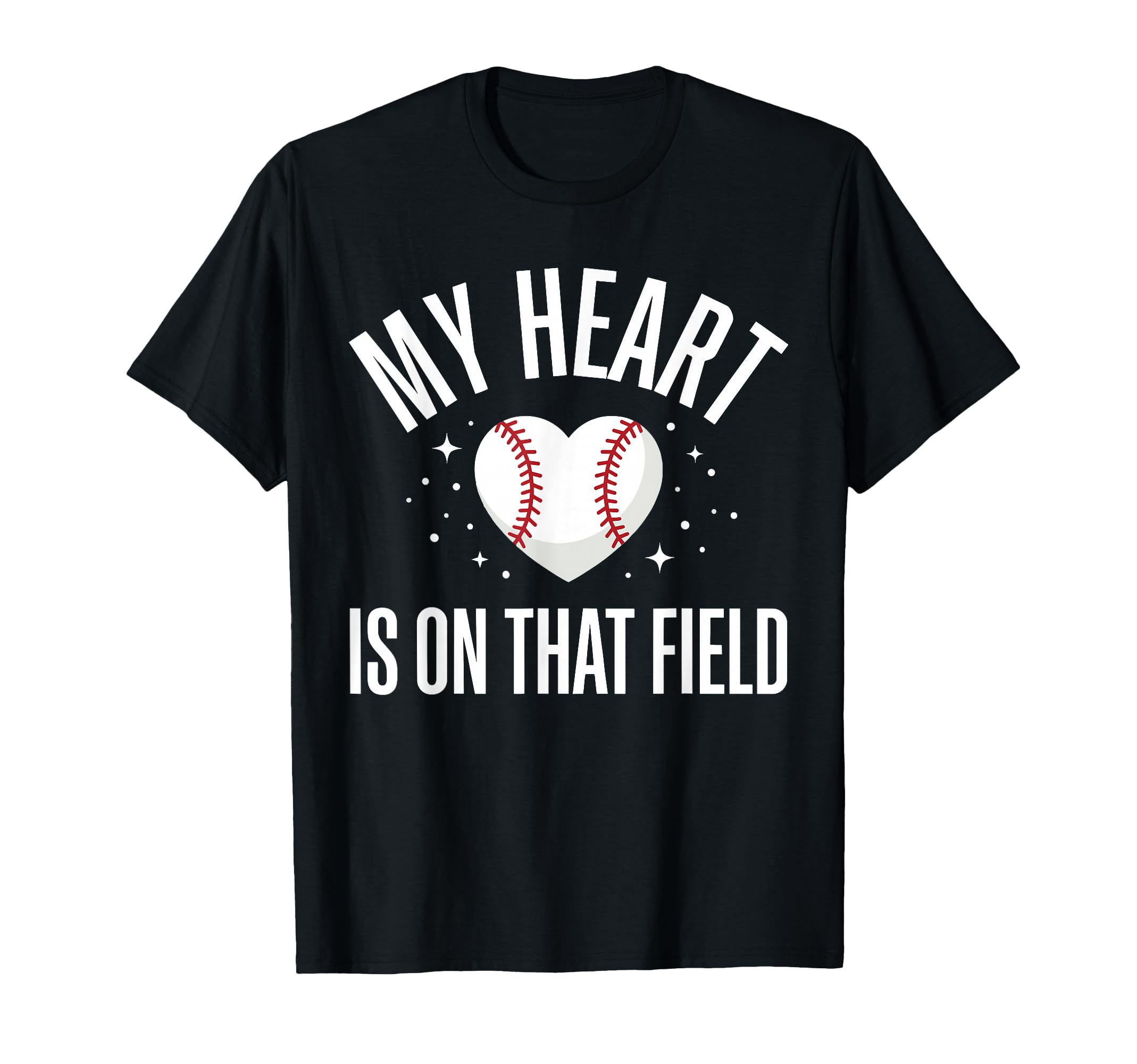 My Heart Is That Field Baseball Mom Dad T-Shirt - Novelty Apparel Unisex - T-Shirt, Sweatshirt, Hoodie