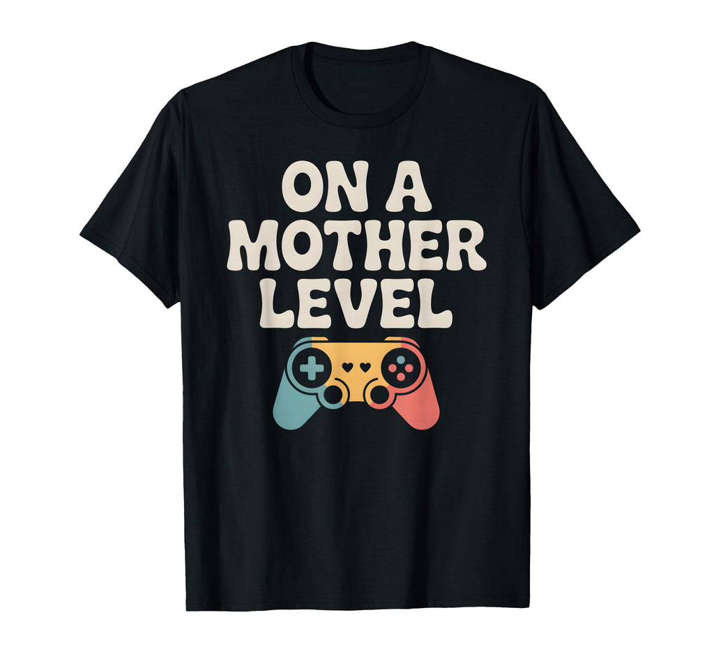 Mother Level Funny Mothers Day Gamer T-Shirt - Fun Novelty Design Unisex - T-Shirt, Sweatshirt, Hoodie