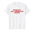 All American Bitch Y2K Aesthetic T-Shirt - Custom Art Print for Adults - T-Shirt, Sweatshirt, Hoodie