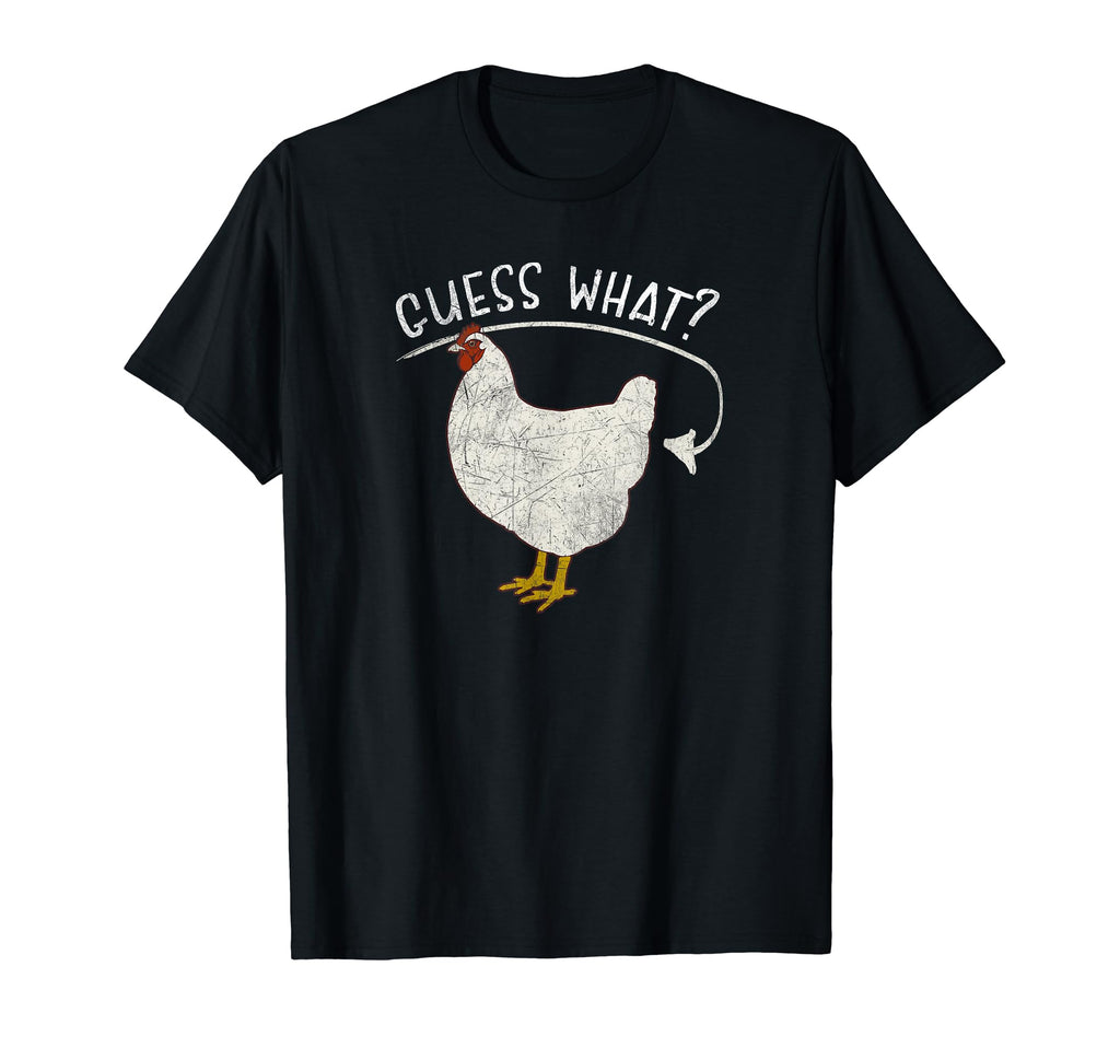 Guess What Chicken Butt Distressed T-Shirt - Streetwear Style Unisex - T-Shirt, Sweatshirt, Hoodie