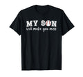 My Son Baseball Pitcher Mom T-Shirt - Fun Novelty Design Men Women - T-Shirt, Sweatshirt, Hoodie