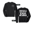 Somebodys Loud Mouth Ball Mama Sweatshirt - Custom Art Print for Adults - T-Shirt, Sweatshirt, Hoodie