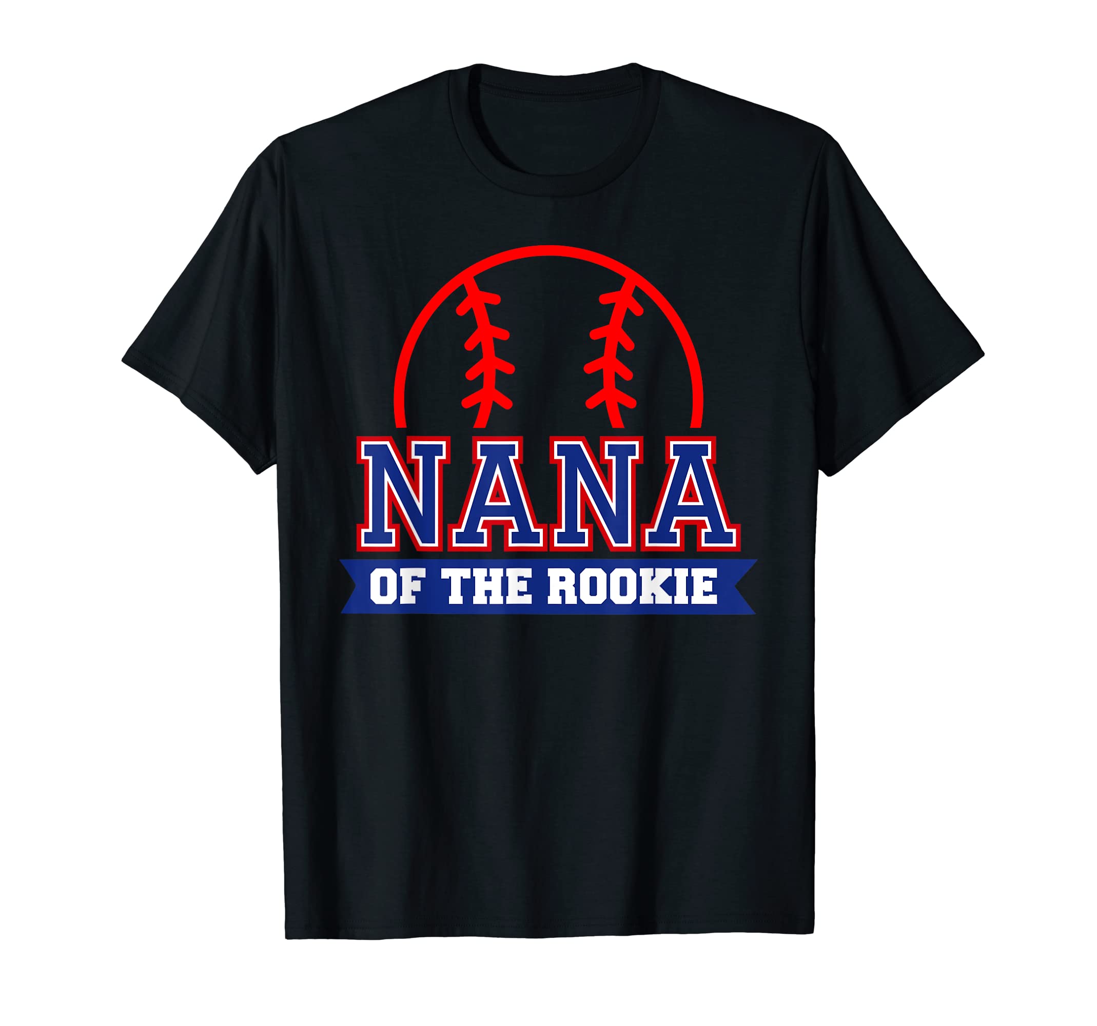 Nana Rookie 1St Birthday Baseball Theme T-Shirt - Streetwear Style Unisex - T-Shirt, Sweatshirt, Hoodie