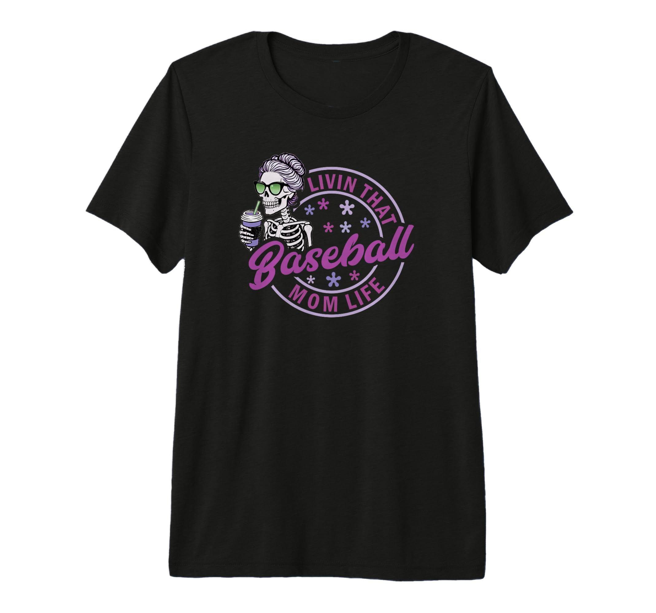Baseball Mom Life Skeleton Proud T-Shirt - Custom Art Print Men Women - T-Shirt, Sweatshirt, Hoodie