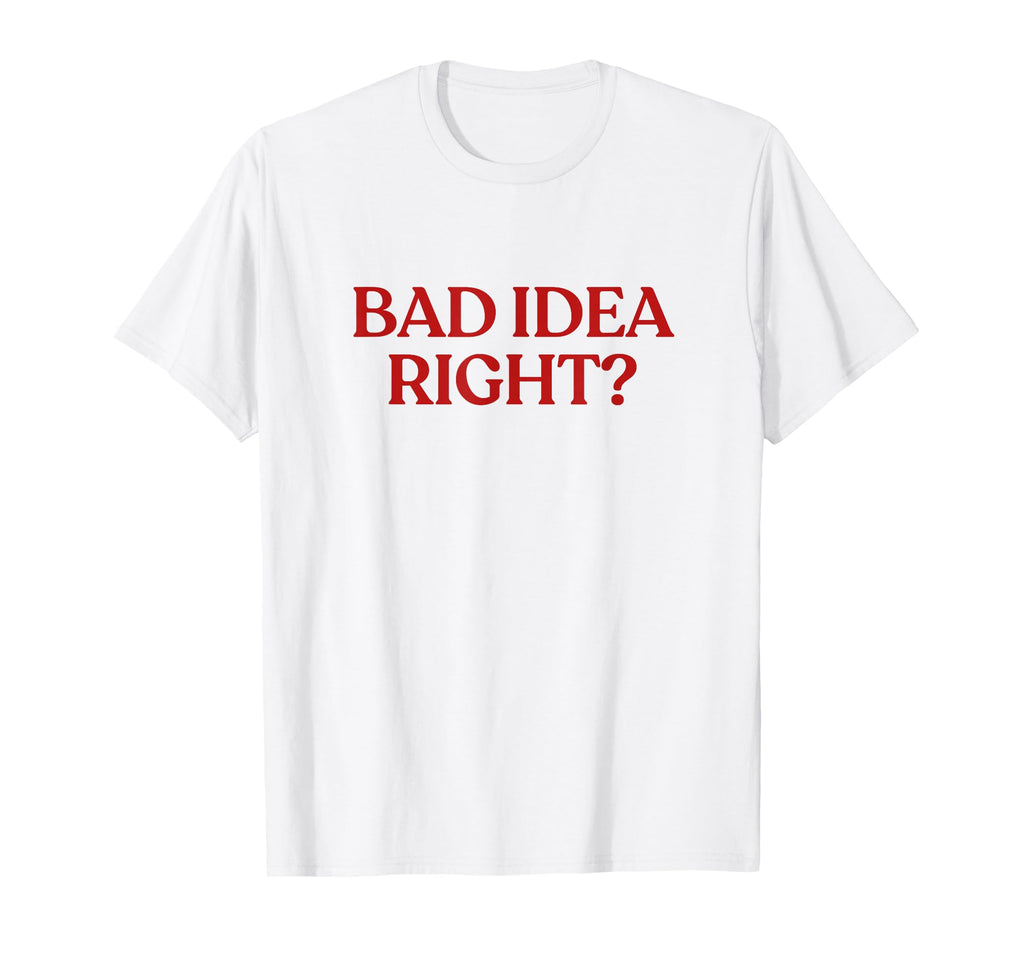 Bad Right Y2K Aesthetic Trendy T-Shirt - Casual Everyday Wear Men Women - T-Shirt, Sweatshirt, Hoodie