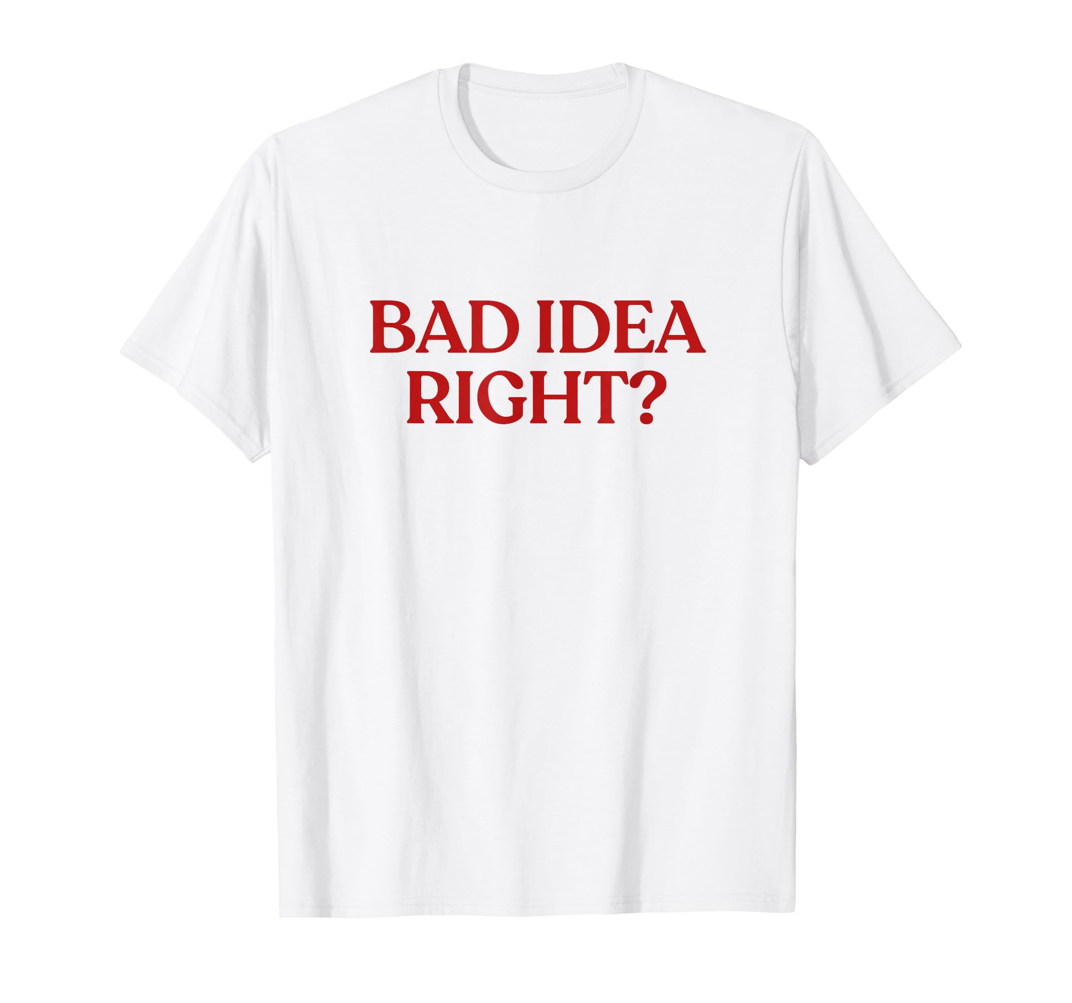 Bad Right Y2K Aesthetic Trendy T-Shirt - Casual Everyday Wear Men Women - T-Shirt, Sweatshirt, Hoodie