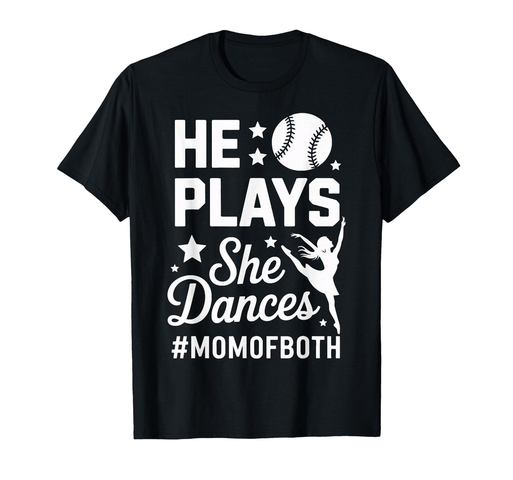 He Plays She Dances Mom Both Proud T-Shirt - Trendy Graphic Unisex - T-Shirt, Sweatshirt, Hoodie