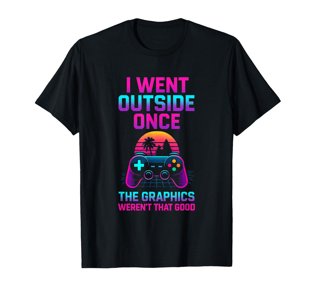 I Went Outside Gamer Dad Fathers Day T-Shirt - Streetwear Style for Adults - T-Shirt, Sweatshirt, Hoodie