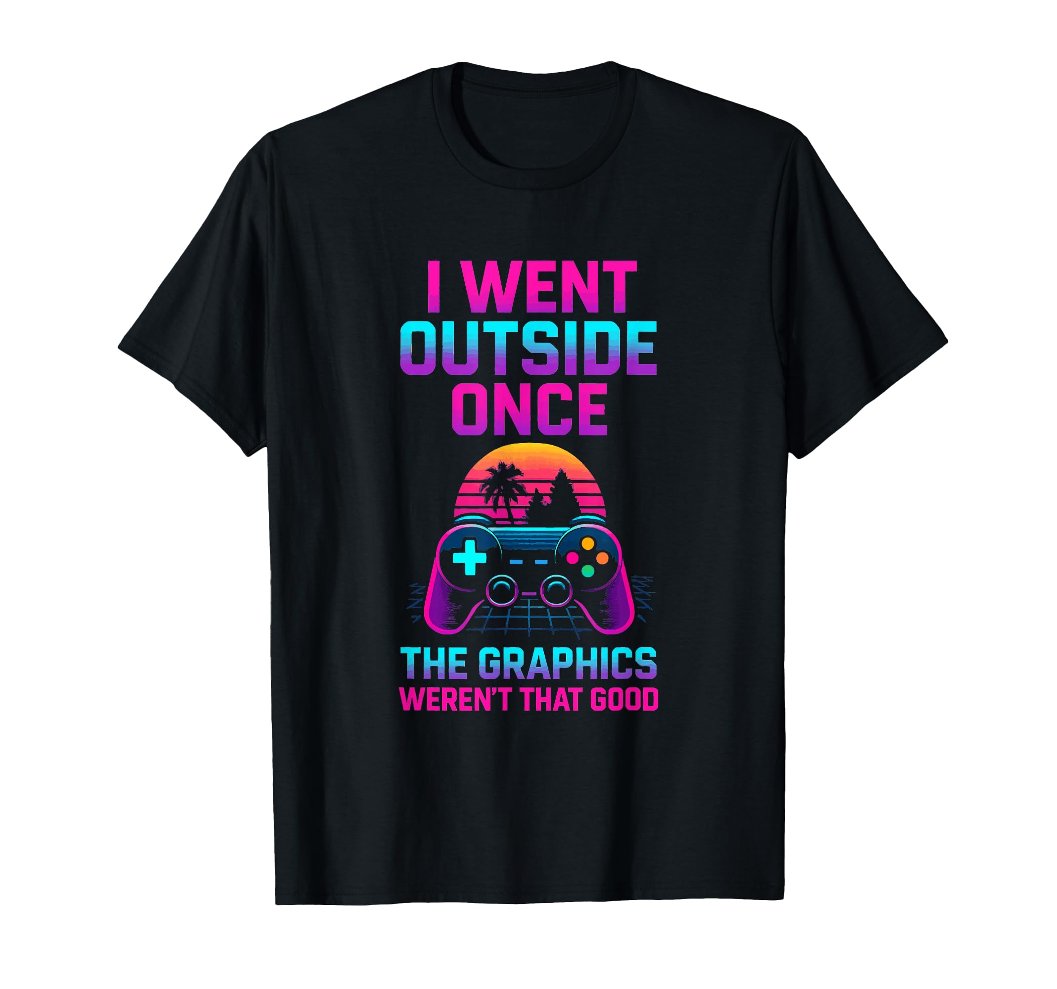 I Went Outside Gamer Dad Fathers Day T-Shirt - Streetwear Style for Adults - T-Shirt, Sweatshirt, Hoodie