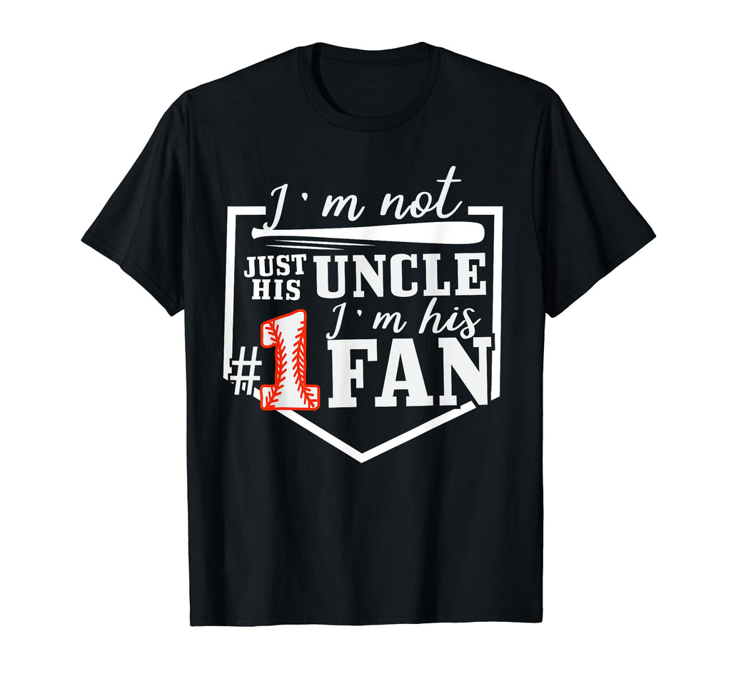 Im Not Just His Uncle Im His One T-Shirt - Casual Everyday Wear for Adults - T-Shirt, Sweatshirt, Hoodie