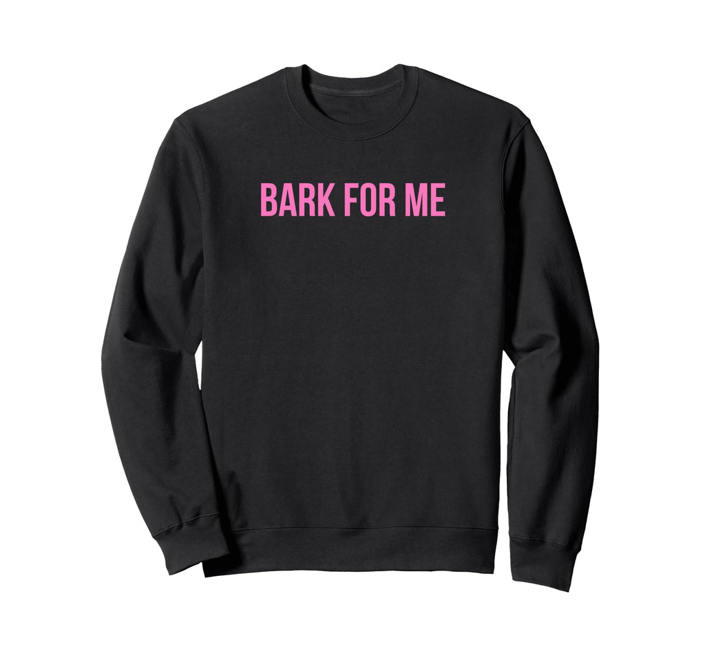 Bark Me Funny Y2K Aesthetic Sweatshirt - Aesthetic Graphic Unisex - T-Shirt, Sweatshirt, Hoodie