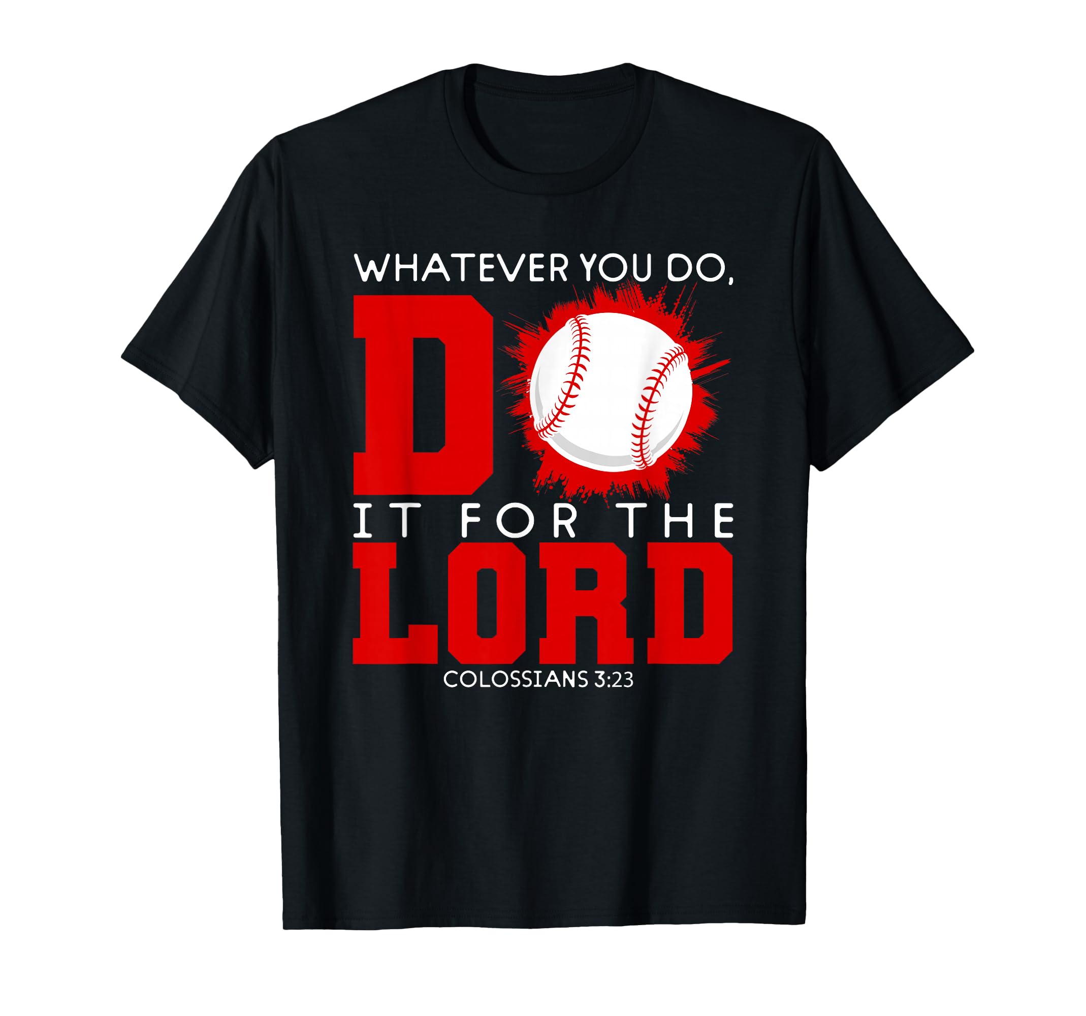 Col 3 23 Whatever You Do Do It Lord T-Shirt - Unique Graphic Men Women - T-Shirt, Sweatshirt, Hoodie