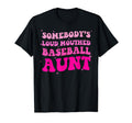 Somebodys Loud Mouthed Baseball Aunt T-Shirt - Graphic Print Men Women - T-Shirt, Sweatshirt, Hoodie