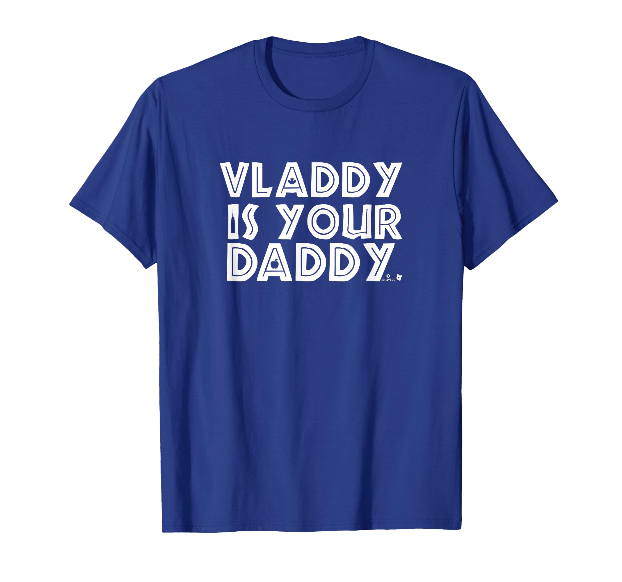 Vladimir Guerrero Jr Is Your Daddy T-Shirt - Aesthetic Graphic Unisex - T-Shirt, Sweatshirt, Hoodie
