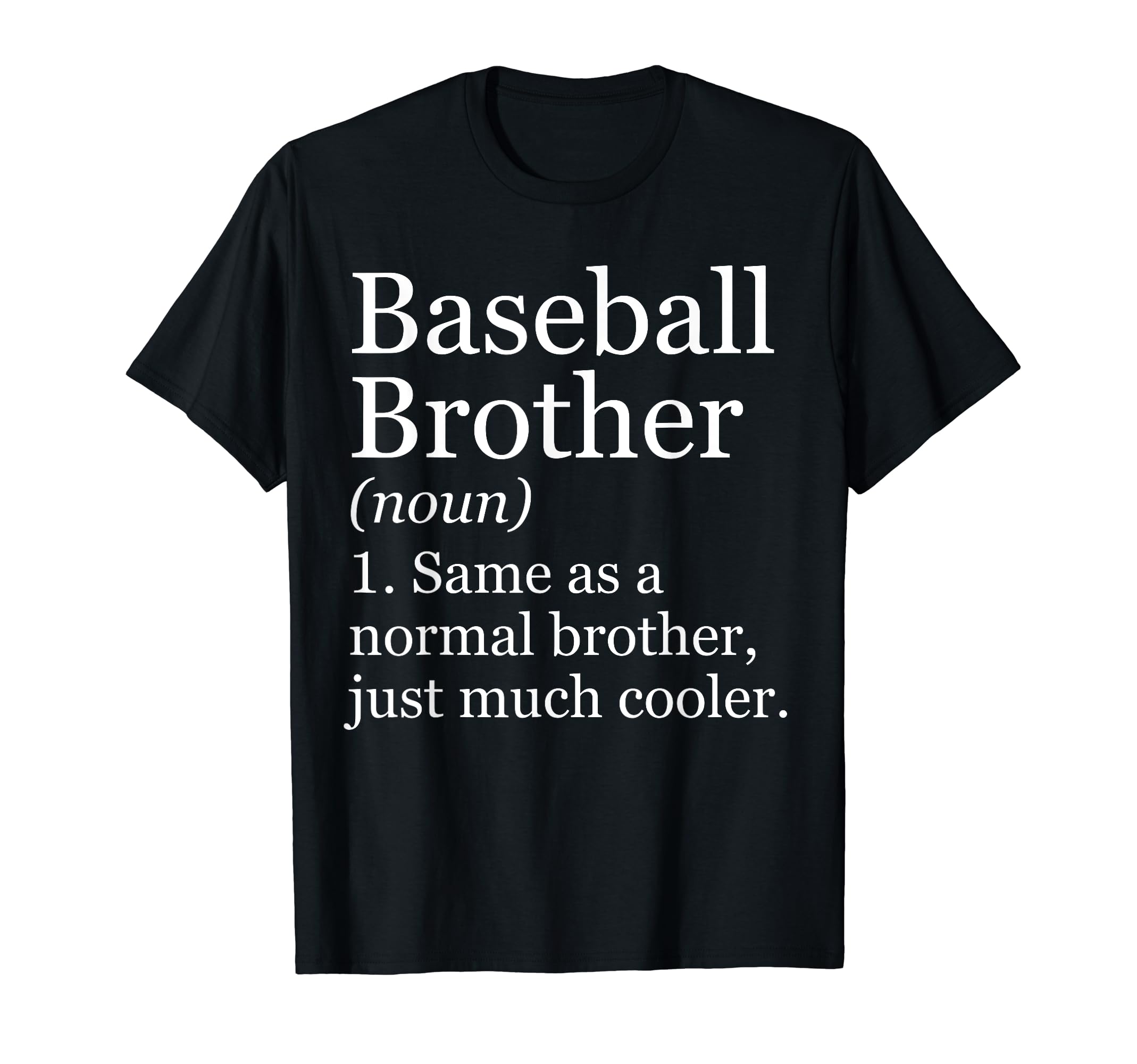 Baseball Brother Definition Funny T-Shirt - Custom Art Print for Adults - T-Shirt, Sweatshirt, Hoodie