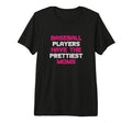 Baseball Mother Baseball Players Have T-Shirt - Trendy Graphic Men Women - T-Shirt, Sweatshirt, Hoodie