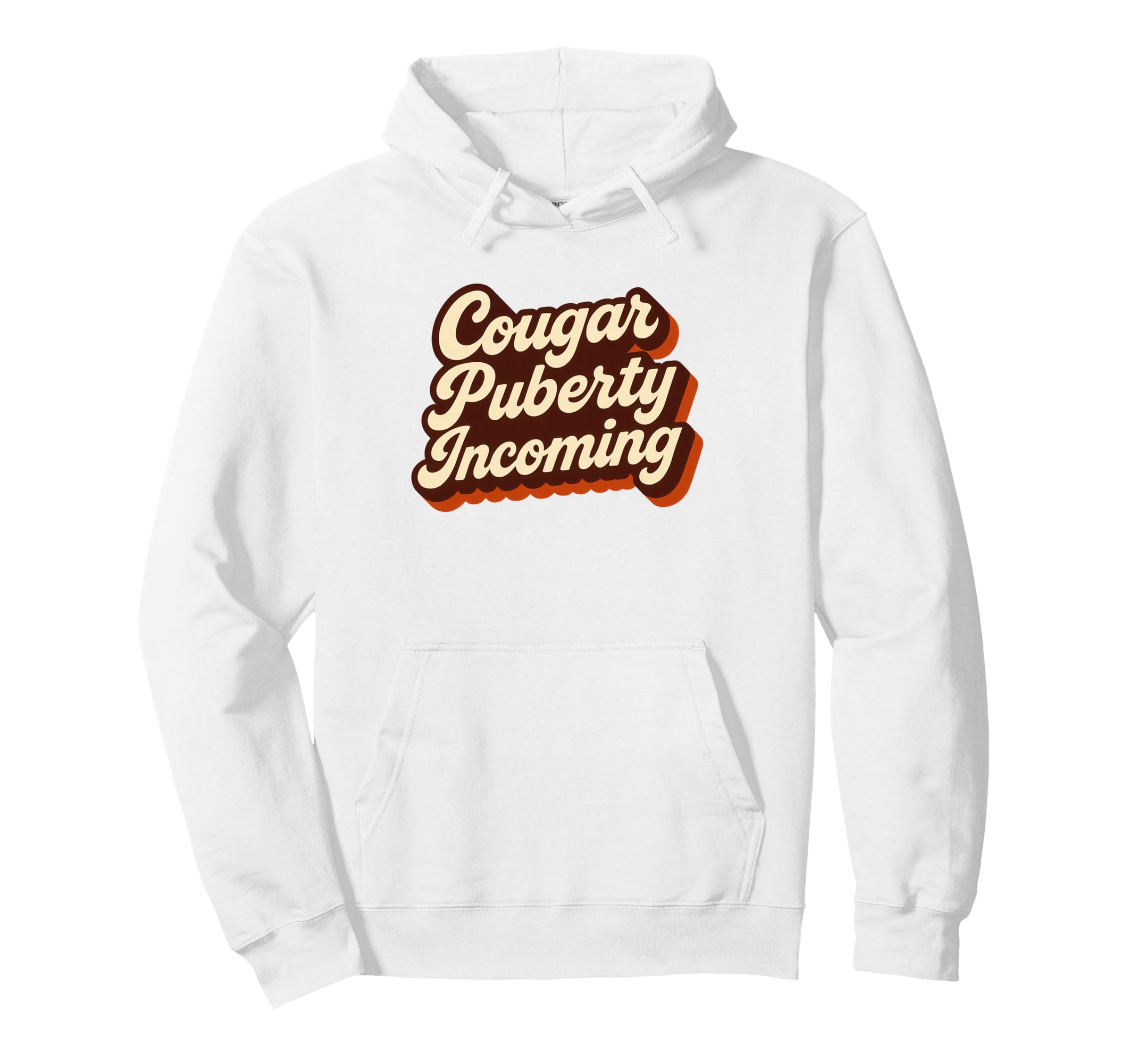 Cougar Puberty Incoming 70S Menopause Hoodie - Custom Art Print Men Women - T-Shirt, Sweatshirt, Hoodie