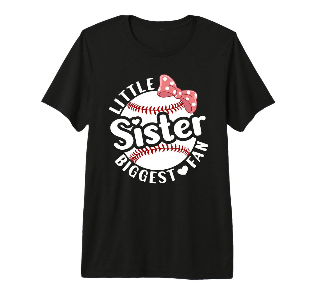 Little Sister Biggest Fan Baseball Sister T-Shirt - Novelty Apparel Unisex - T-Shirt, Sweatshirt, Hoodie