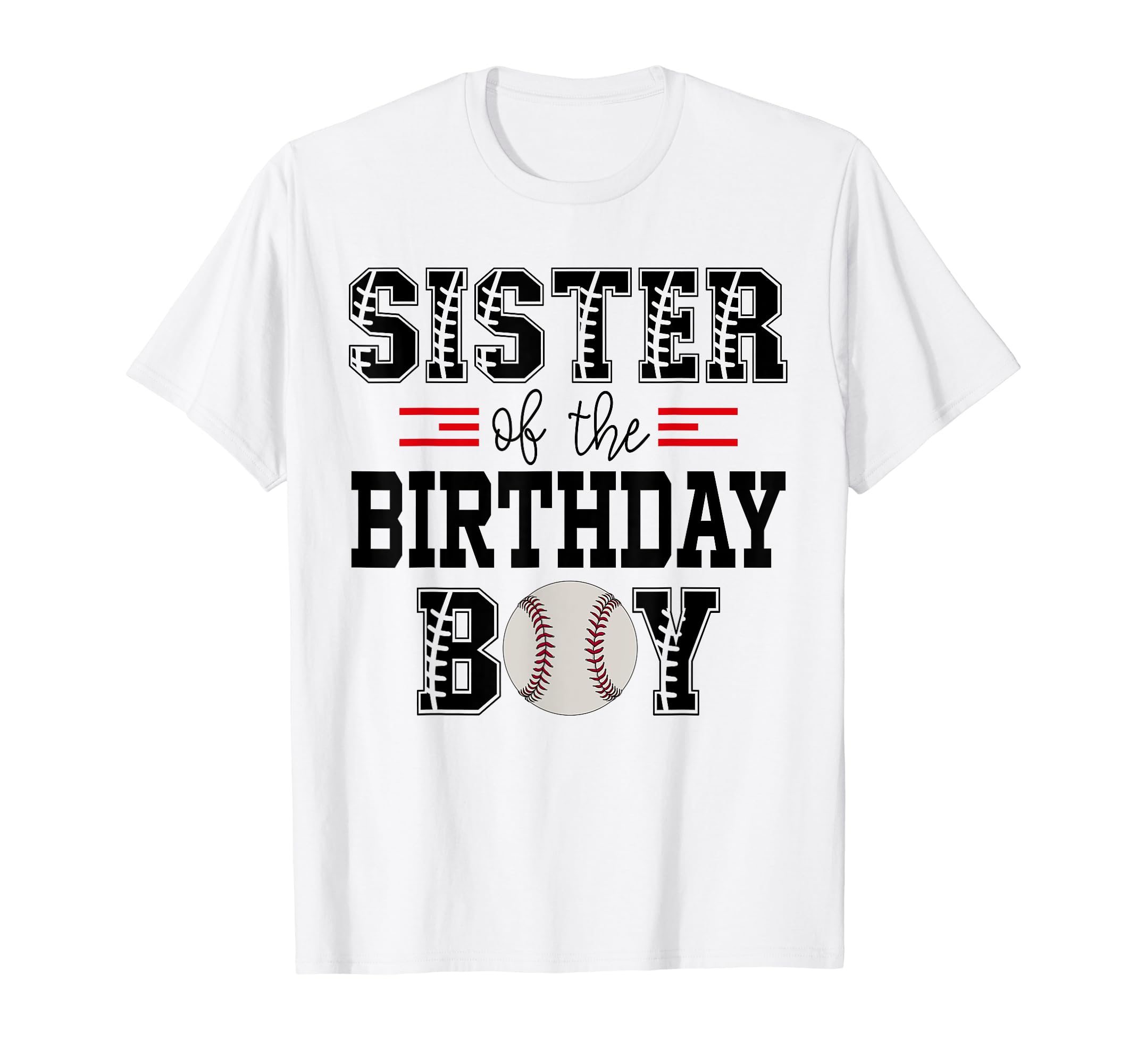 Sister Birthday Baseball Lover First T-Shirt - Streetwear Style Men Women - T-Shirt, Sweatshirt, Hoodie