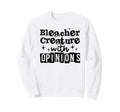 Bleacher Creature Opinions Baseball Sweatshirt - Graphic Print Unisex - T-Shirt, Sweatshirt, Hoodie