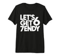 Lets Get 6 7Endy 60S 70S Typography T-Shirt - Trendy Graphic Men Women - T-Shirt, Sweatshirt, Hoodie