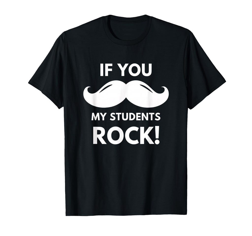 Teacher If You My Students Rock T-Shirt - Minimalist Print Men Women - T-Shirt, Sweatshirt, Hoodie
