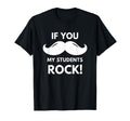 Teacher If You My Students Rock T-Shirt - Minimalist Print Men Women - T-Shirt, Sweatshirt, Hoodie