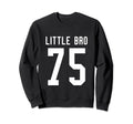 Number 75 Little Bro Biggest Fan Sweatshirt - Streetwear Style Unisex - T-Shirt, Sweatshirt, Hoodie