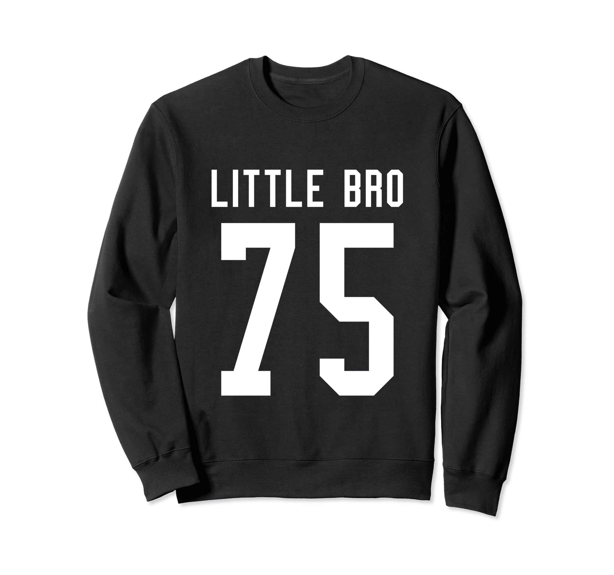 Number 75 Little Bro Biggest Fan Sweatshirt - Streetwear Style Unisex - T-Shirt, Sweatshirt, Hoodie