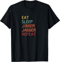 Eat Sleep Jibber Jabber Repeat Merch - Adult & Kids T-Shirts, Sweatshirts & Hoodies apparel design preview 1