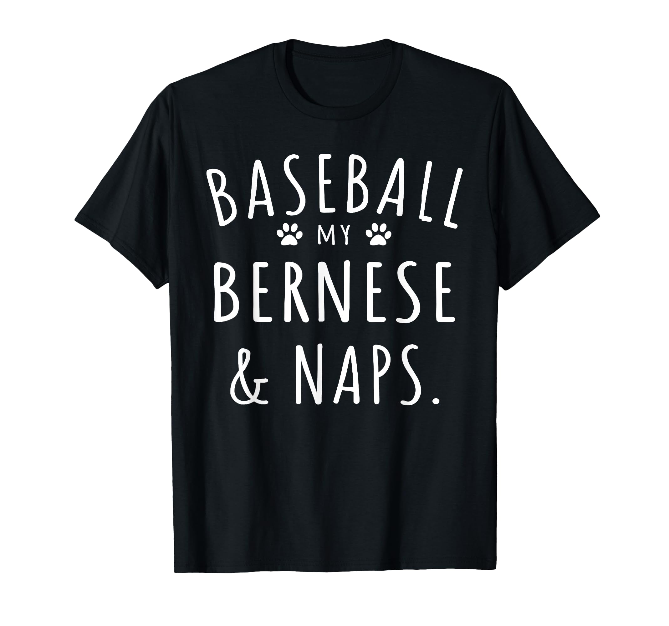 Baseball My Bernese Naps Funny T-Shirt - Minimalist Print for Adults - T-Shirt, Sweatshirt, Hoodie